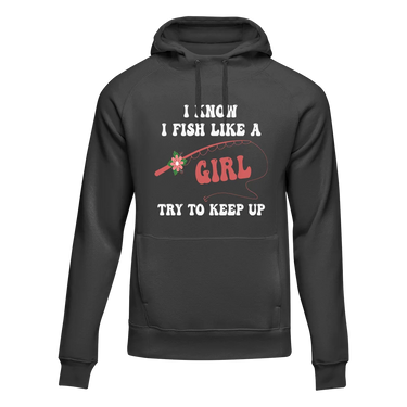 I Fish Like A Girl Unisex Hoodie
